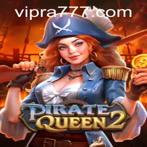 Discover the Adventure and Strategy of PirateQueen2 with Ra777
